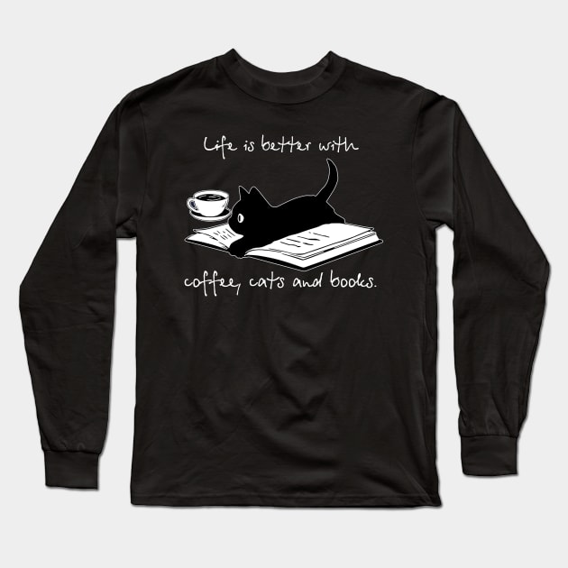 Life Is Better With Coffee Cats And Books Long Sleeve T-Shirt by Jenna Lyannion